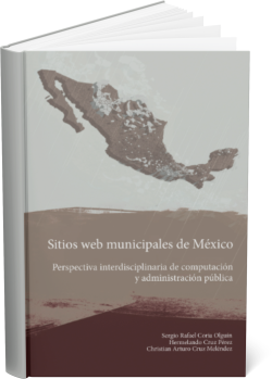 SITIOS WEB MUNICIPALES DE MÉXICO Perspectiva interdisciplinaria de computación y administración pública