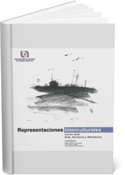 REPRESENTACIONES INTERCULTURALES. Apuntes desde arte, territorio y patrimonio