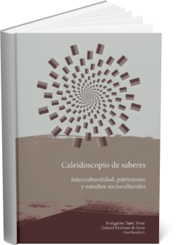 CALEIDOSCOPIO DE SABERES: Interculturalidad, patrimonio y estudios socioculturales